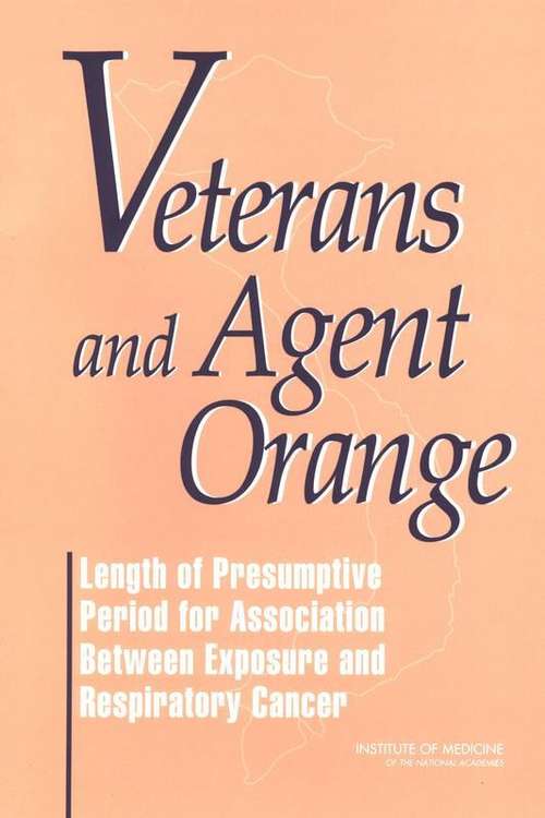 Book cover of Veterans and Agent Orange: Length of Presumptive Period for Association Between Exposure and Respiratory Cancer