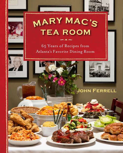 Book cover of Mary Mac's Tea Room: 65 Years of Recipes from Atlanta's Favorite Dining Room