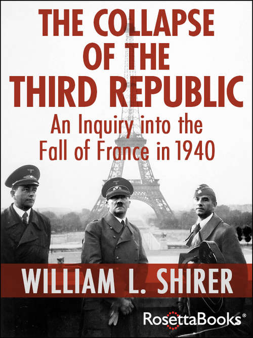 Book cover of The Collapse of the Third Republic: An Inquiry into the Fall of France in 1940