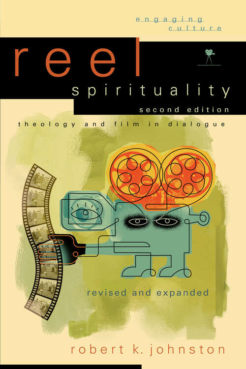 Book cover of Reel Spirituality: Theology and Film in Dialogue (Second Edition)