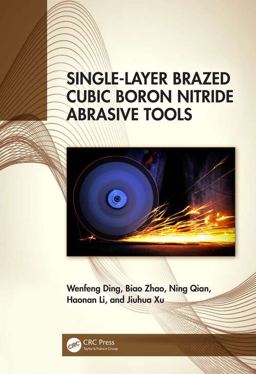 Book cover of Single-Layer Brazed Cubic Boron Nitride Abrasive Tools