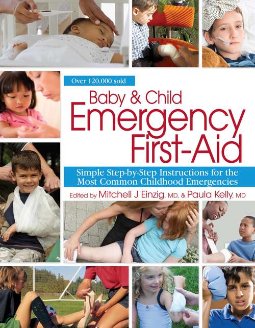 Book cover of Baby & Child Emergency First Aid: Simple Step-by-Step Instructions for the Most Common Childhood Emergencies