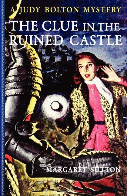Book cover of The Clue in the Ruined Castle: A Judy Bolton Mystery (Judy Bolton Mysteries Series #26)