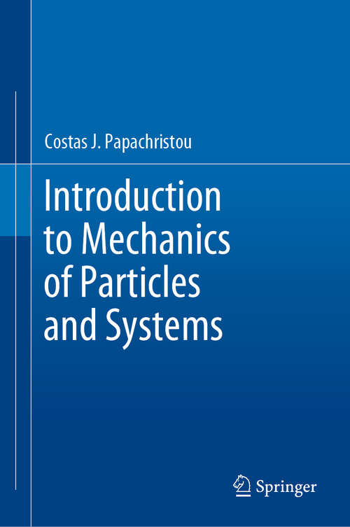 Book cover of Introduction to Mechanics of Particles and Systems (1st ed. 2020)