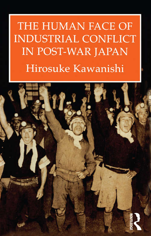 Book cover of Human Face Of Industrial Conflict In Japan