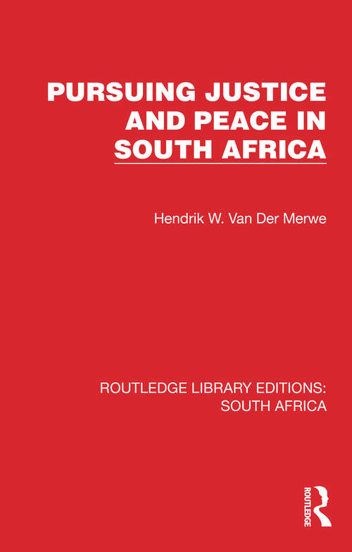 Book cover of Pursuing Justice and Peace in South Africa (Routledge Library Editions: South Africa #20)