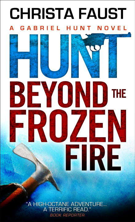 Book cover of Gabriel Hunt - Hunt Beyond the Frozen Fire