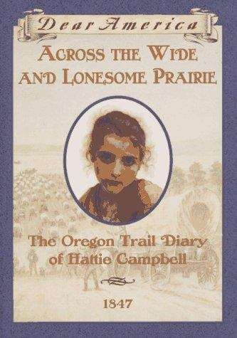 Book cover of Across the Wide and Lonesome Prairie: The Oregon Trail Diary of Hattie Campbell