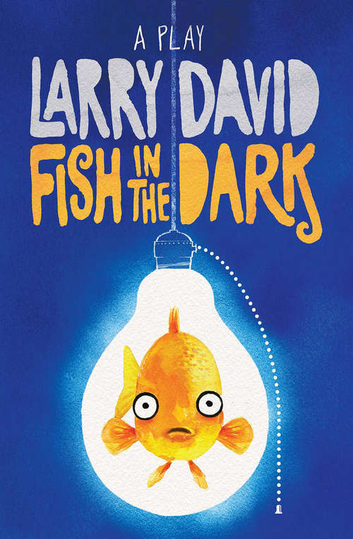 Book cover of Fish in the Dark: A Play