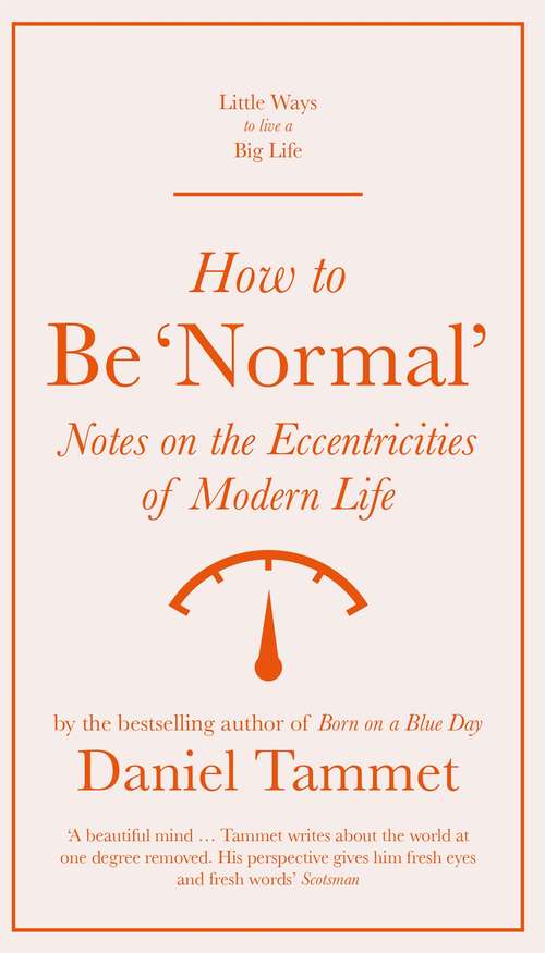 Book cover of How to Be 'Normal': Notes on the eccentricities of modern life (Little Ways to Live a Big Life #5)
