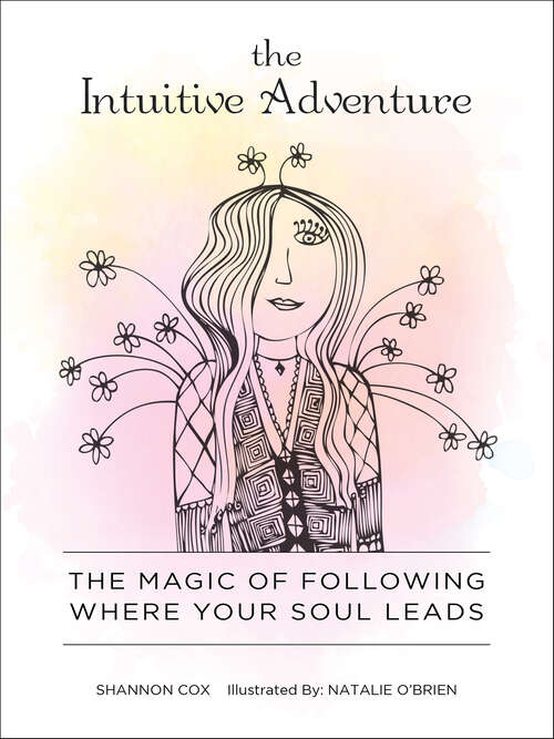 Book cover of The Intuitive Adventure: The Magic of Following Where Your Soul Leads