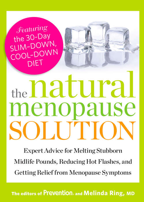 Book cover of The Natural Menopause Solution: Expert Advice for Melting Stubborn Midlife Pounds, Reducing Hot Flashes, and Get ting Relief from Menopause Symptoms