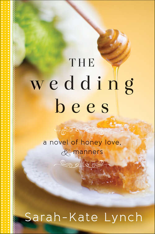 Book cover of The Wedding Bees: A Novel of Honey, Love, and Manners