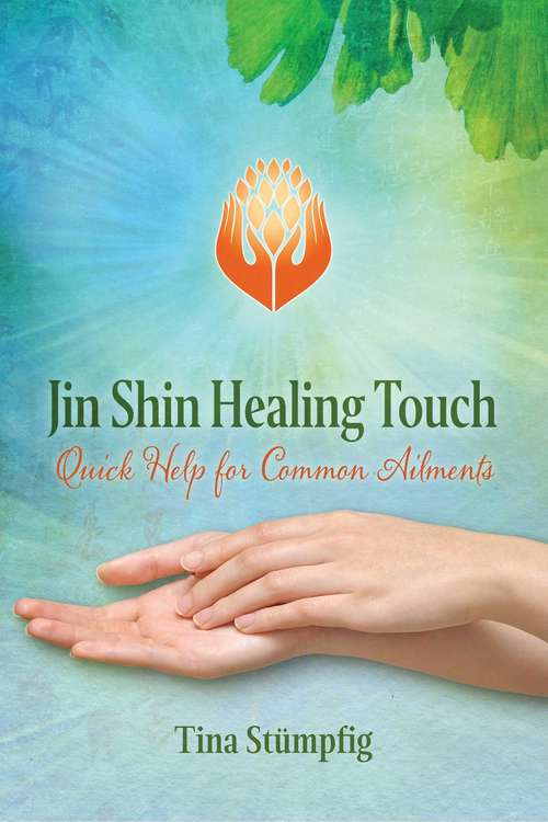 Book cover of Jin Shin Healing Touch: Quick Help for Common Ailments