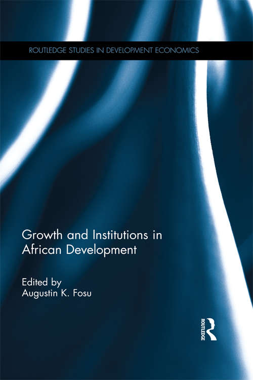 Book cover of Growth and Institutions in African Development (Routledge Studies in Development Economics)