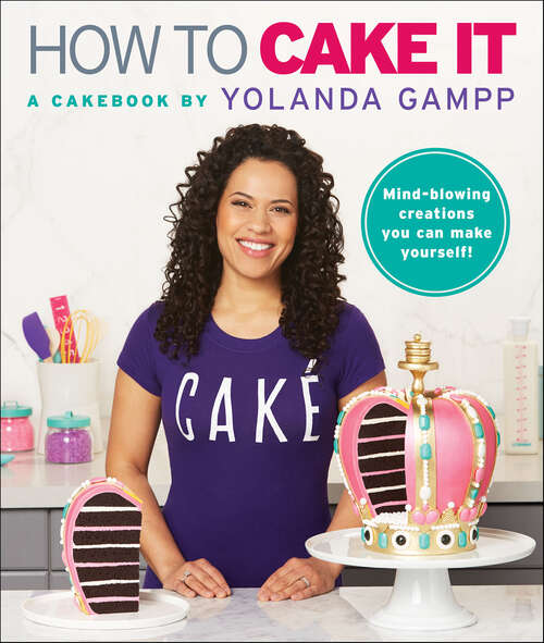 Book cover of How to Cake It: A Cakebook