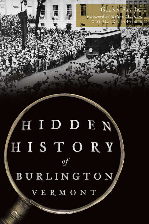 Book cover of Hidden History of Burlington, Vermont (Hidden History)