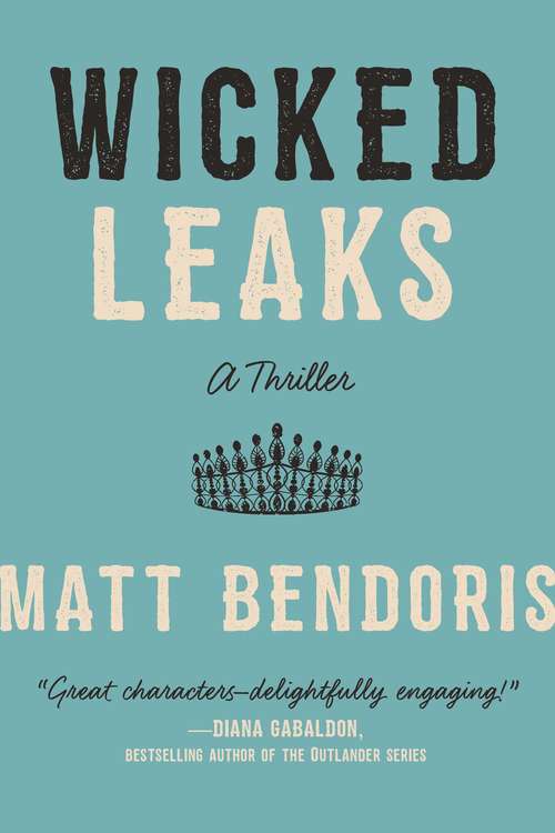 Book cover of Wicked Leaks: A Thriller