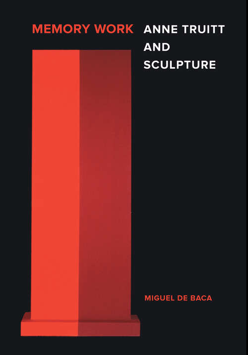 Book cover of Memory Work: Anne Truitt and Sculpture