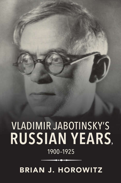 Book cover of Vladimir Jabotinsky's Russian Years, 1900–1925 (Jews In Eastern Europe Ser.)