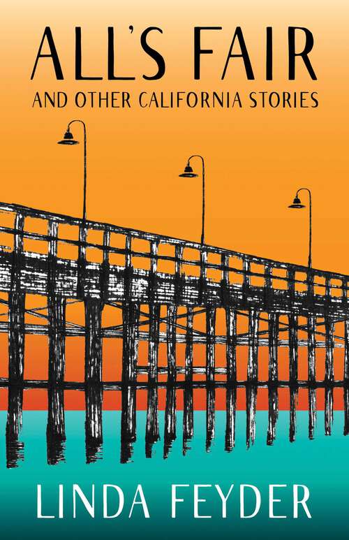 Book cover of All's Fair and Other California Stories