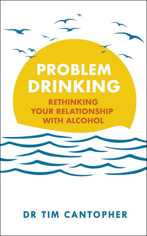 Book cover of Problem Drinking: Rethinking Your Relationship with Alcohol
