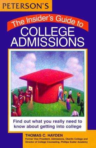 Book cover of The Insider's Guide to College Admissions: Find Out What You Really Need to Know About  Getting into College