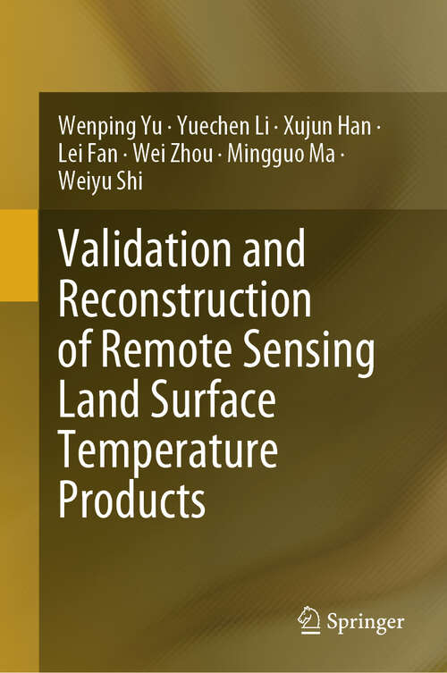 Book cover of Validation and Reconstruction of Remote Sensing Land Surface Temperature Products (2024)