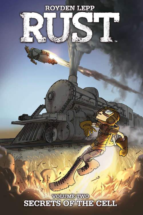 Book cover of Rust Vol. 2: Secrets In The Cell (Rust #2)