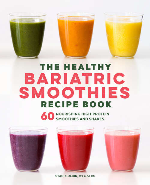 Book cover of The Healthy Bariatric Smoothies Recipe Book: 60 Nourishing High-Protein Smoothies and Shakes