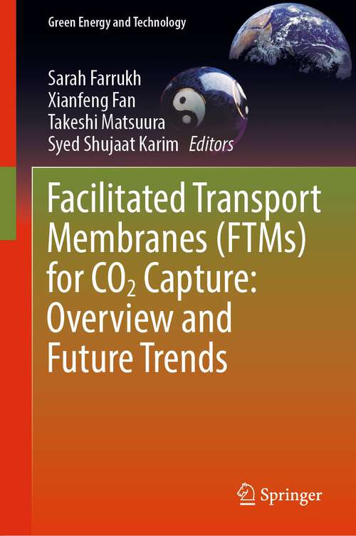 Book cover of Facilitated Transport Membranes (FTMs) for CO2 Capture: Overview and Future Trends (1st ed. 2023) (Green Energy and Technology)