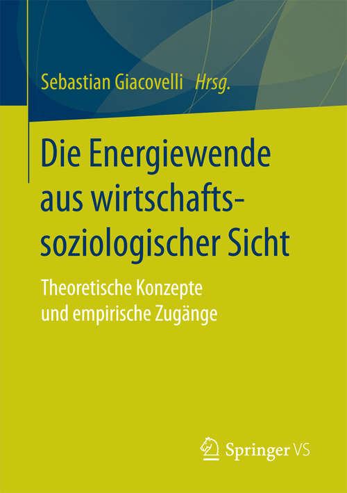 Book cover of Die Energiewende aus wirtschaftssoziologischer Sicht