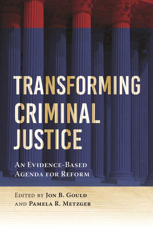 Book cover of Transforming Criminal Justice: An Evidence-Based Agenda for Reform