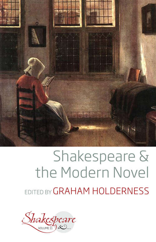 Book cover of Shakespeare and the Modern Novel (Shakespeare & #11)