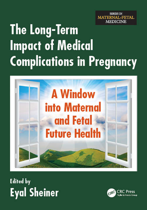 Book cover of The Long-Term Impact of Medical Complications in Pregnancy: A Window into Maternal and Fetal Future Health