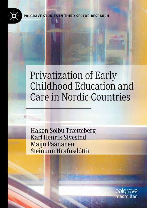 Book cover of Privatization of Early Childhood Education and Care in Nordic Countries (1st ed. 2023) (Palgrave Studies in Third Sector Research)