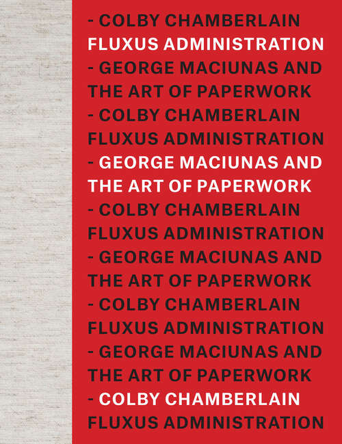 Book cover of Fluxus Administration: George Maciunas and the Art of Paperwork