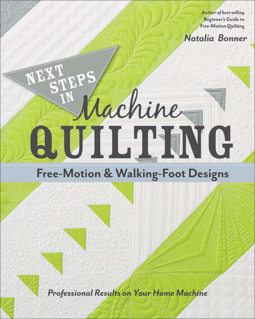 Book cover of Next Steps in Machine Quilting?Fre: Free-Motion & Walking-Foot Designs, Professional Results on Your Home Machine
