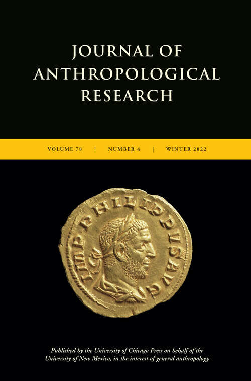 Book cover of Journal of Anthropological Research, volume 78 number 4 (Winter 2022)