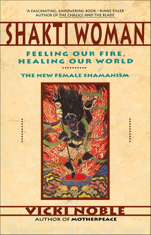 Book cover of Shakti Woman: Feeling Our Fire, Healing Our World