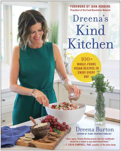 Book cover of Dreena's Kind Kitchen: 100 Whole-Foods Vegan Recipes to Enjoy Every Day