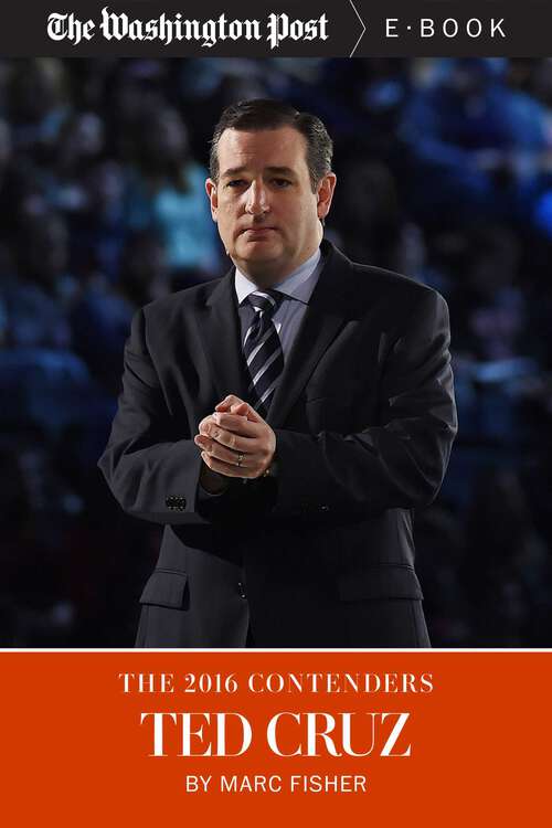 Book cover of The 2016 Contenders: Ted Cruz