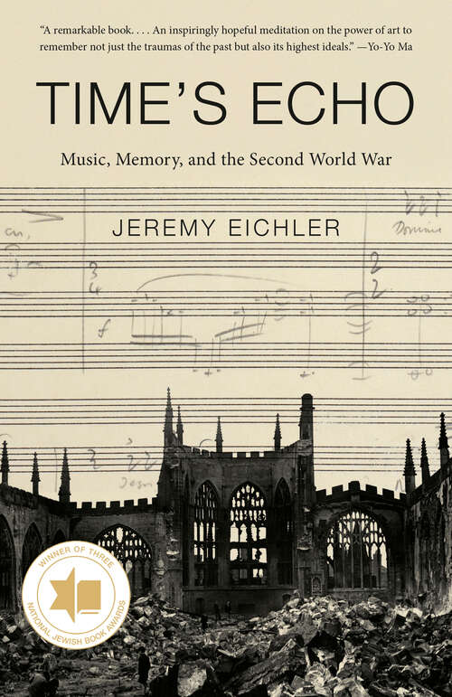 Book cover of Time's Echo: The Second World War, the Holocaust, and the Music of Remembrance