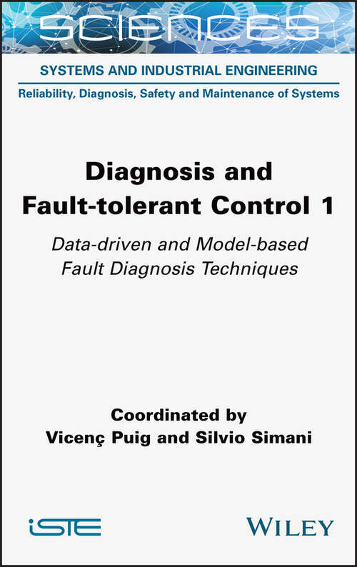 Book cover of Diagnosis and Fault-tolerant Control 1: Data-driven and Model-based Fault Diagnosis Techniques