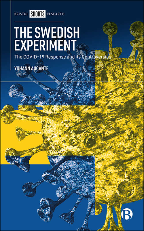 Book cover of The Swedish Experiment: The COVID-19 Response and its Controversies
