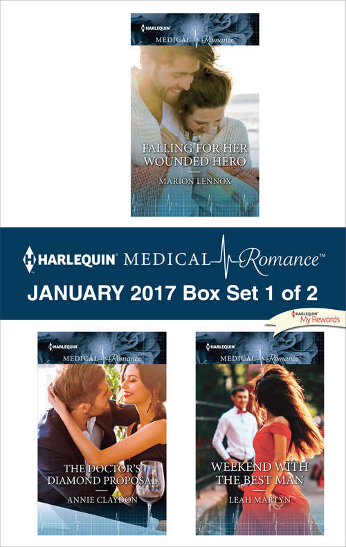 Book cover of Harlequin Medical Romance January 2017 - Box Set 1 of 2: Falling for Her Wounded Hero\The Doctor's Diamond Proposal\Weekend with the Best Man