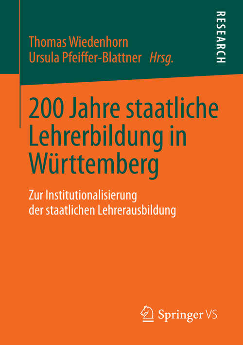 Book cover of 200 Jahre staatliche Lehrerbildung in Württemberg: Zur Institutionalisierung der staatlichen Lehrerausbildung
