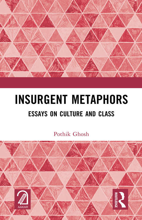 Book cover of Insurgent Metaphors: Essays on Culture and Class