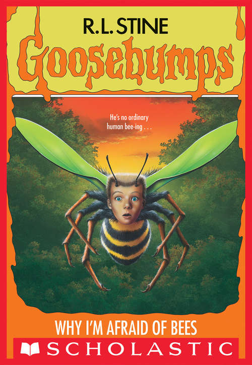 Book cover of Why I'm Afraid of Bees (Goosebumps #17)