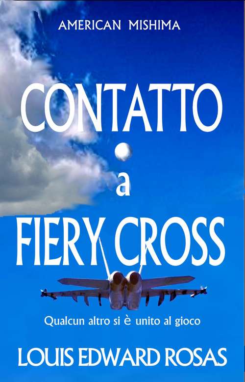 Book cover of Contatto a Fiery Cross: Qualcun altro si è unito al gioco (Cronache del contatto #2)